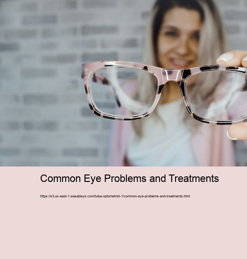 Common Eye Problems and Treatments 