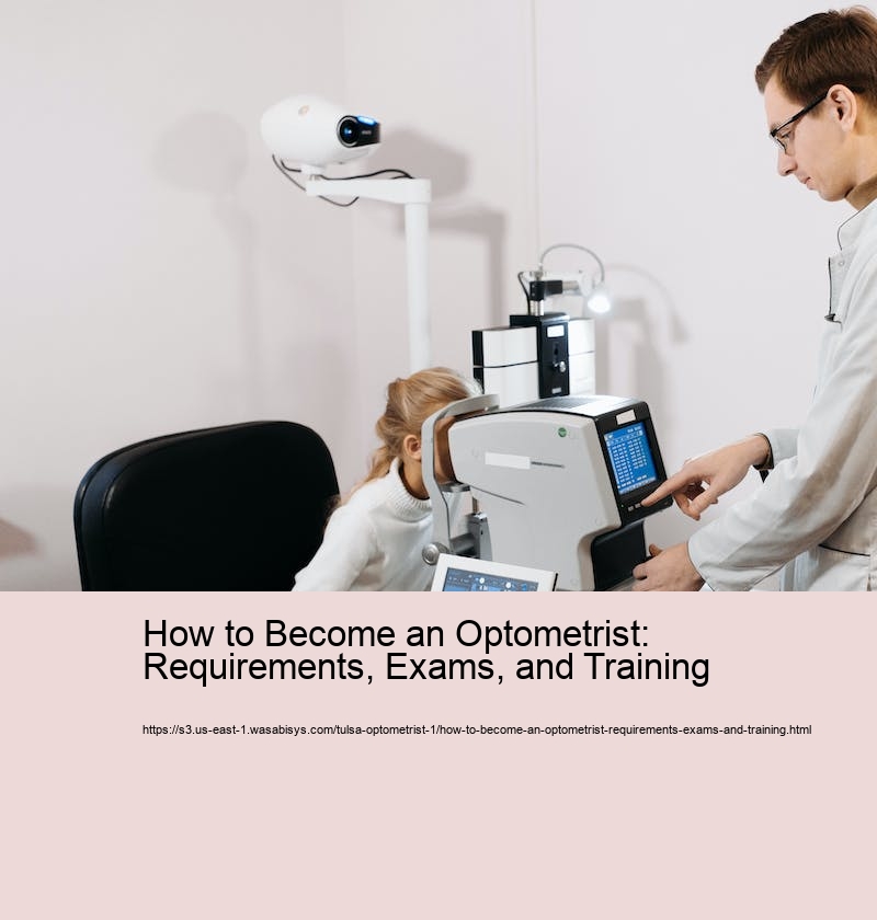 How to Become an Optometrist: Requirements, Exams, and Training 