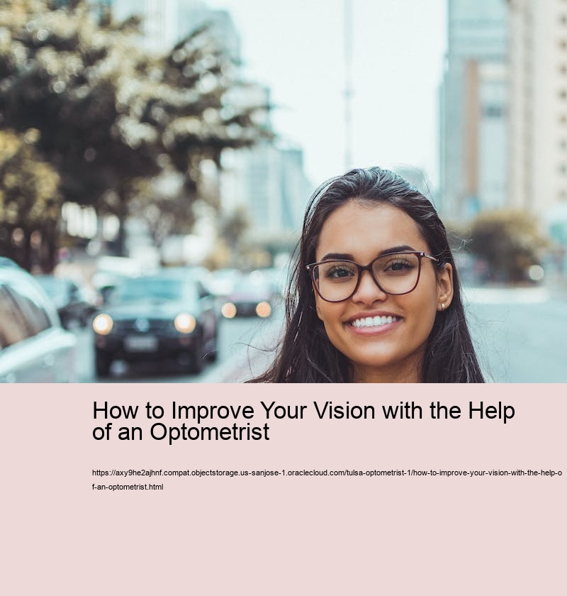 How to Improve Your Vision with the Help of an Optometrist 