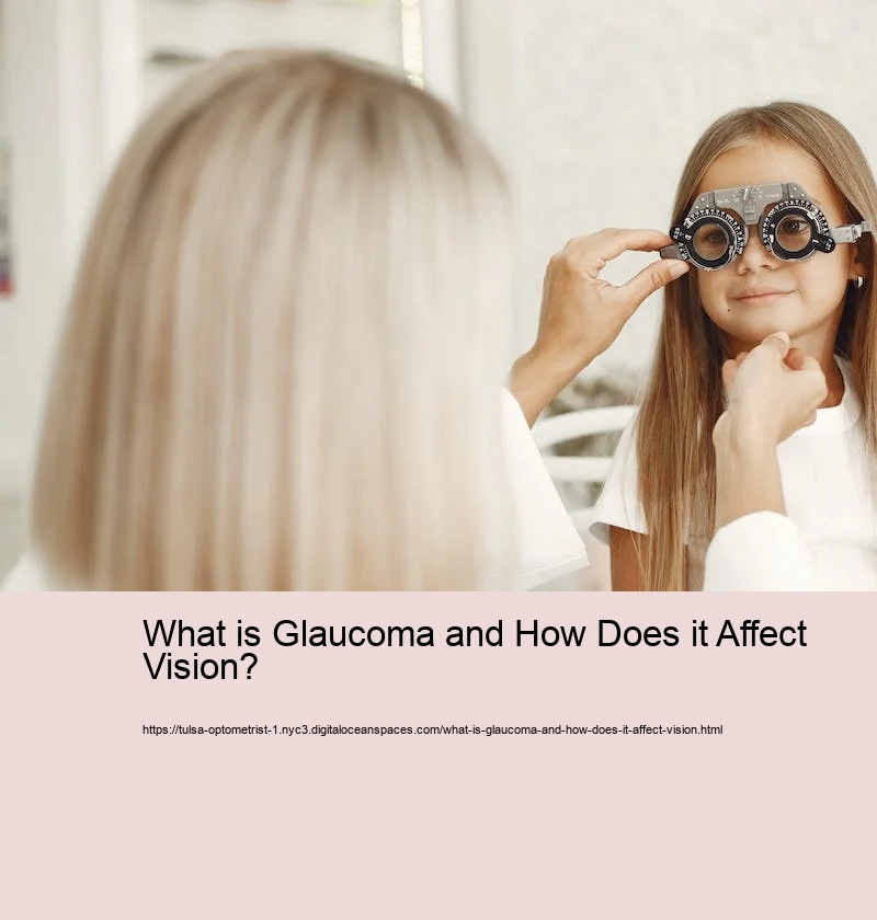 What is Glaucoma and How Does it Affect Vision? 