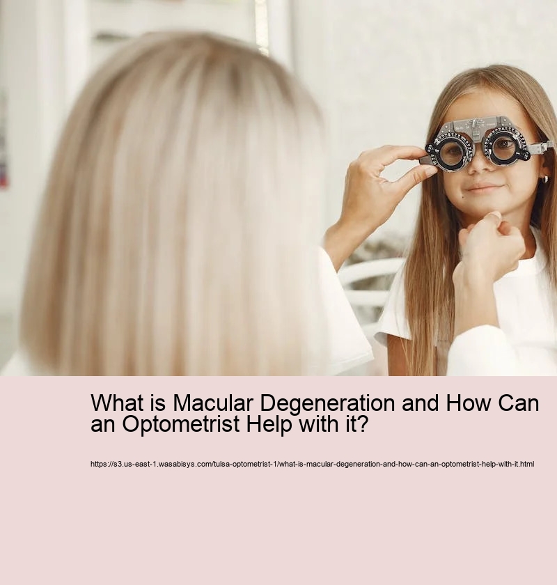 What is Macular Degeneration and How Can an Optometrist Help with it? 