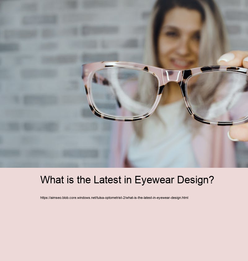 What is the Latest in Eyewear Design? 