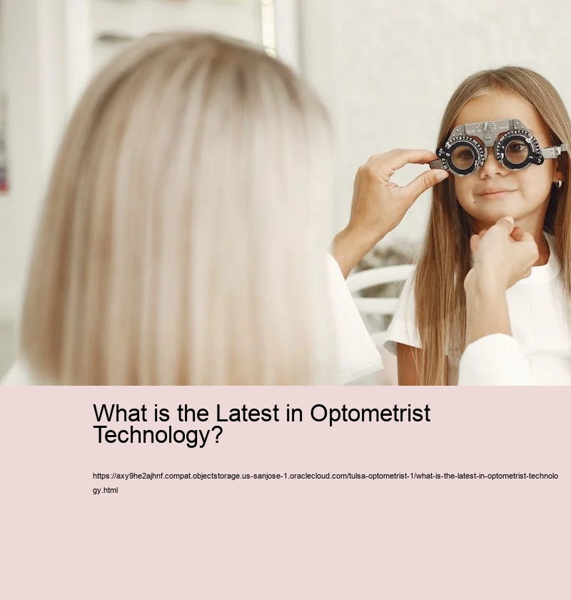 What is the Latest in Optometrist Technology? 